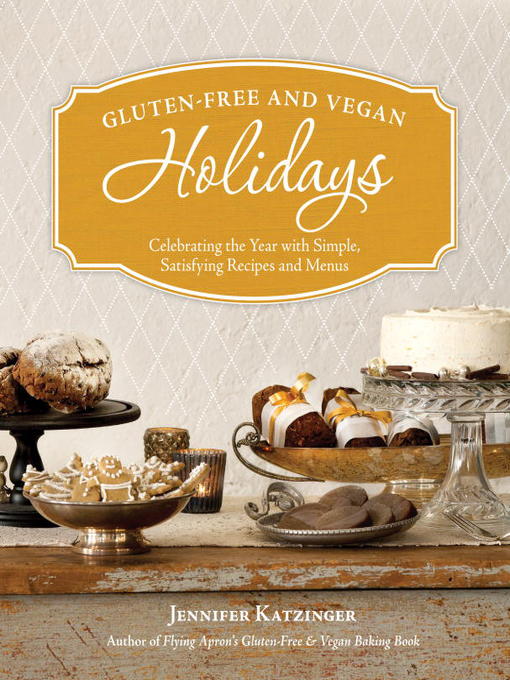 Title details for Gluten-Free and Vegan Holidays by Jennifer Katzinger - Available